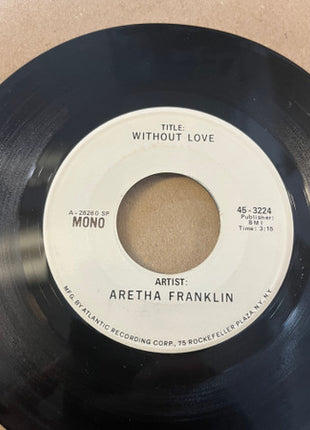 Aretha Franklin : Without Love  (7", Single, Mono, Promo)