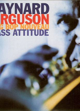 Maynard Ferguson And His Big Bop Nouveau Band : Brass Attitude (CD, Album)