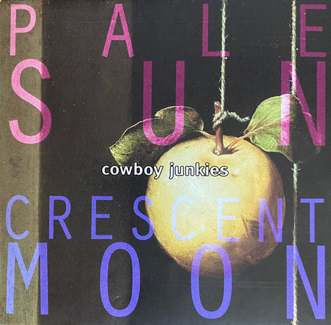 Cowboy Junkies : Pale Sun, Crescent Moon (CD, Album)