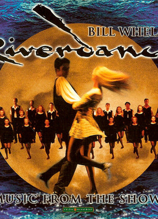 Bill Whelan : Riverdance (Music From The Show) (CD, Album)