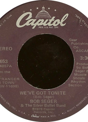 Bob Seger And The Silver Bullet Band : We've Got Tonite (7", Single, Win)