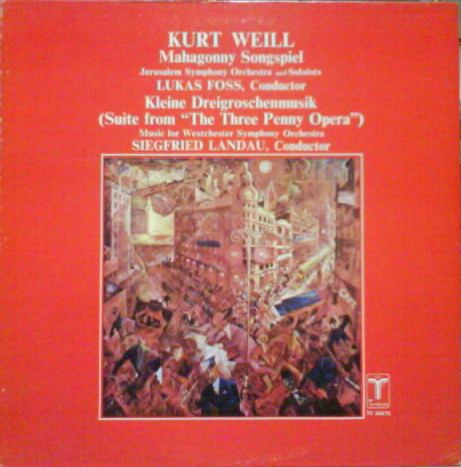 Kurt Weill - Lukas Foss / Siegfried Landau : Mahagonny Songspiel / Kleine Dreigroschenmusik (LP)