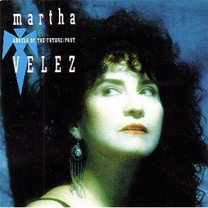 Martha Velez : Angels Of The Future/Past (CD, Comp)