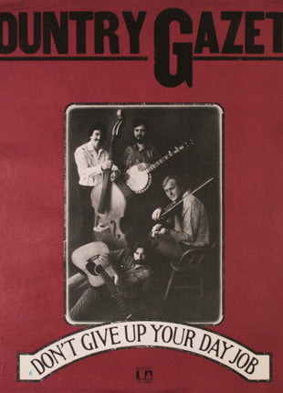 Country Gazette : Don't Give Up Your Day Job (LP, Album)