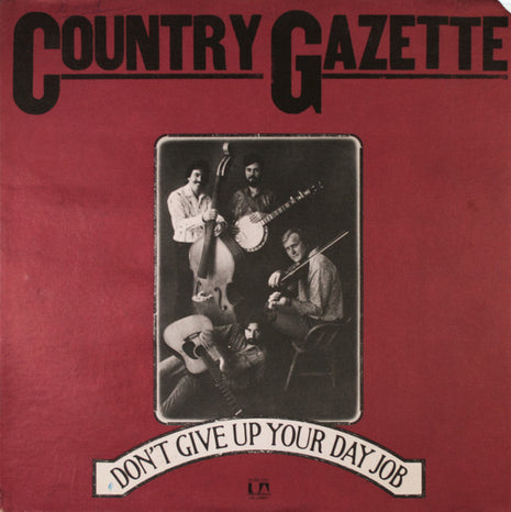 Country Gazette : Don't Give Up Your Day Job (LP, Album)