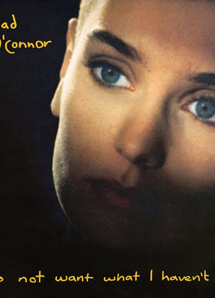Sinead O'Connor - I Do Not Want What I Haven't Got (Vinyl) (New (N))