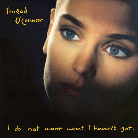 Sinead O'Connor - I Do Not Want What I Haven't Got (Vinyl) (New (N))