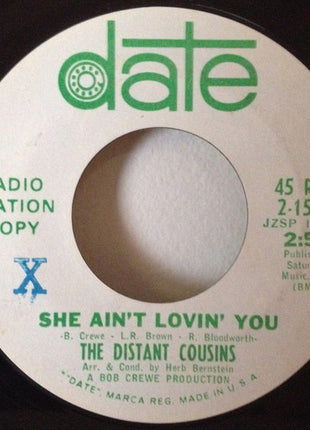 The Distant Cousins : She Ain't Lovin' You (7", Single, Promo)