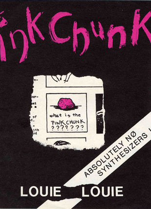 The Pink Chunk : Louie Louie (7", Single, Cle)