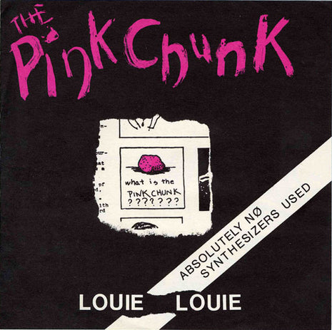 The Pink Chunk : Louie Louie (7", Single, Cle)