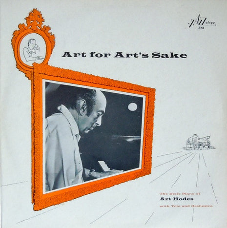 Art Hodes : Art For Art's Sake The Dixie Piano Of Art Hodes With Trio And Orchestra (LP, Album, Mono)