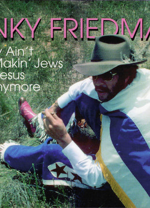 Kinky Friedman : They Ain't Makin' Jews Like Jesus Anymore (CD, Album, Comp, RE, Dig)