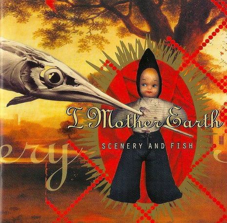 I Mother Earth : Scenery And Fish (CD, Album, Enh)