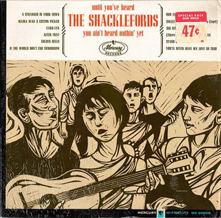 The Shacklefords : Until You've Heard The Shacklefords You Ain't Heard Nothing Yet (LP, Mono)