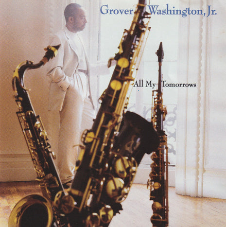 Grover Washington, Jr. : All My Tomorrows (CD, Album)