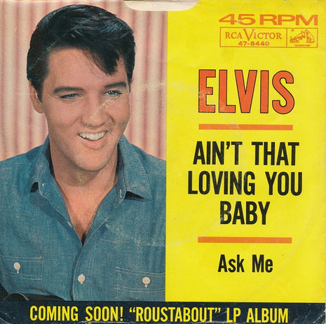 Elvis* : Ain't That Loving You Baby / Ask Me (7", Single, Roc)