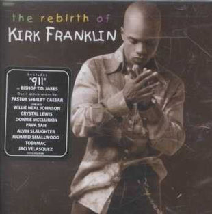 Kirk Franklin : The Rebirth Of Kirk Franklin (CD, Album)