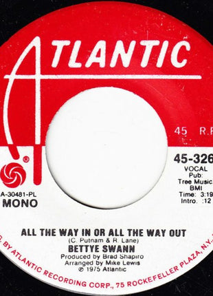 Bettye Swann : All The Way In Or All The Way Out (7", Single, Mono, Promo, PL )