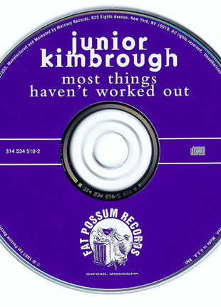 Junior Kimbrough : Most Things Haven't Worked Out (CD, Album)