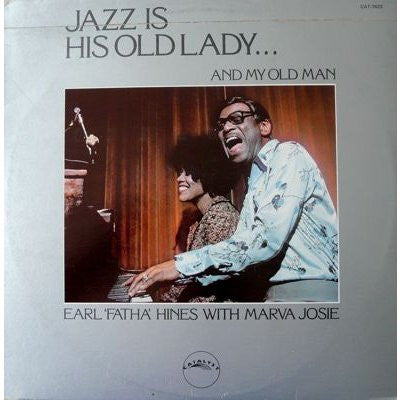 Earl Hines and Marva Josie : Jazz Is His Old Lady... And My Old Man (LP, Album)