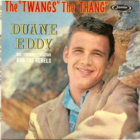 Duane Eddy And The Rebels : The "Twangs" The "Thang" (LP, Album, Mono)