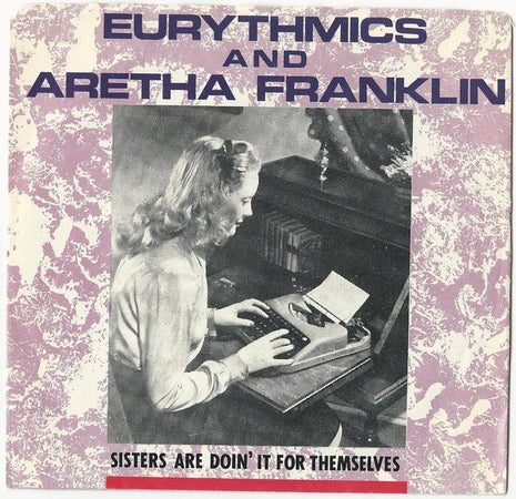 Eurythmics & Aretha Franklin : Sisters Are Doin' It For Themselves / I Love You Like A Ball And Chain (7")