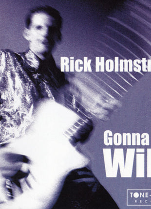 Rick Holmstrom : Gonna Get Wild (CD, Album)