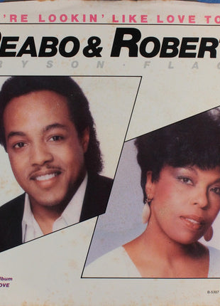 Peabo Bryson & Roberta Flack : You're Looking Like Love To Me (7", Single)