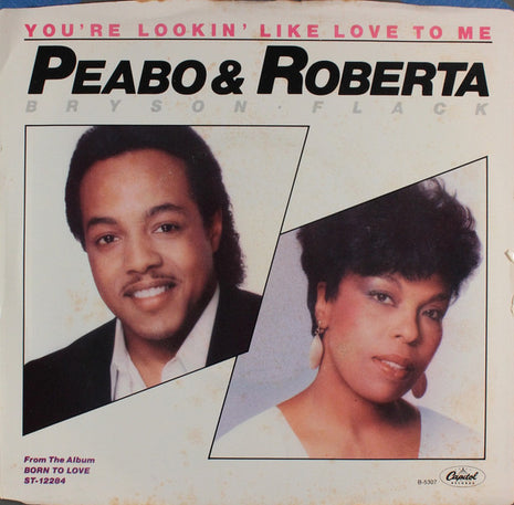 Peabo Bryson & Roberta Flack : You're Looking Like Love To Me (7", Single)