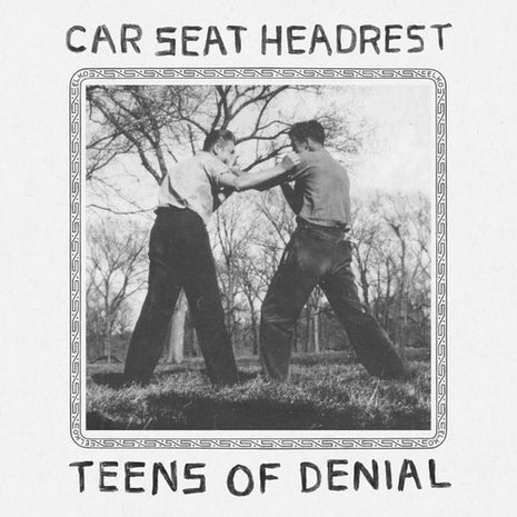 Car Seat Headrest - Teens Of Denial (Vinyl) (New (N))