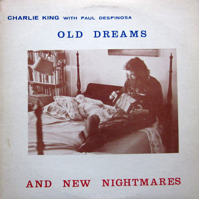 Charlie King (4) With Paul Despinosa : Old Dreams And New Nightmares (LP, Album)