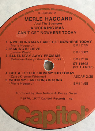 Merle Haggard And The Strangers (5) : A Working Man Can't Get Nowhere Today (LP, Album, Club, Ind)