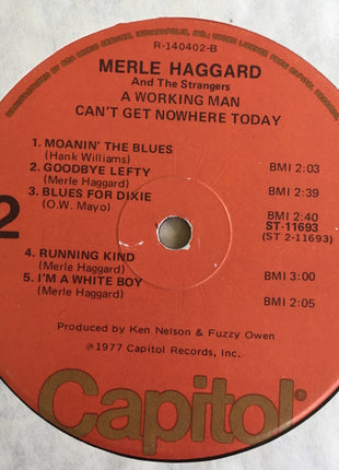 Merle Haggard And The Strangers (5) : A Working Man Can't Get Nowhere Today (LP, Album, Club, Ind)