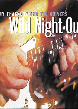 Jimmy Thackery & The Drivers : Wild Night Out! (CD, Album, NIM)