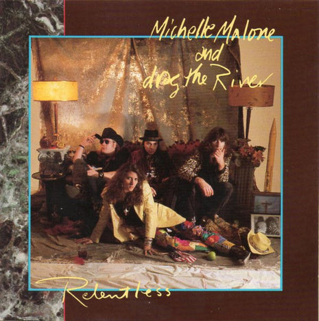 Michelle Malone And Drag The River (2) : Relentless (CD, Album)