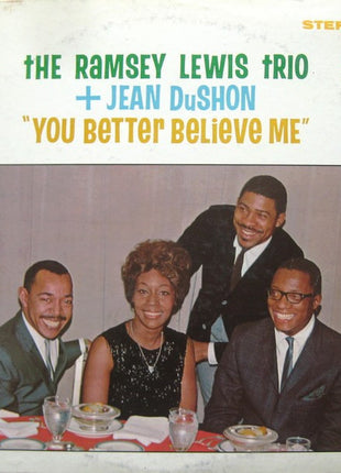 The Ramsey Lewis Trio + Jean DuShon : You Better Believe Me (LP, Album)