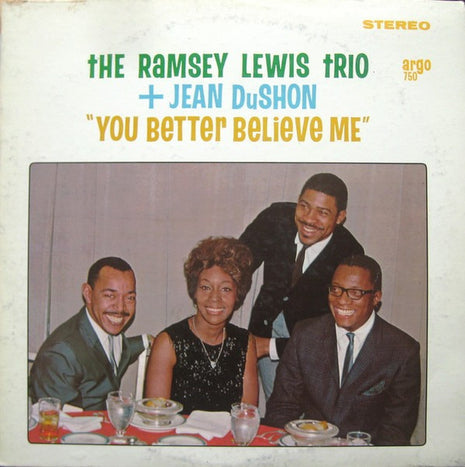 The Ramsey Lewis Trio + Jean DuShon : You Better Believe Me (LP, Album)