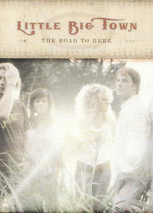 Little Big Town : The Road To Here (HDCD, Album)