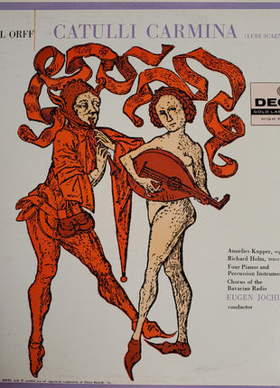 Carl Orff - Eugen Jochum, Annelies Kupper, Richard Holm, Chorus Of The Bavarian Radio* : Catulli Carmina (Ludi Scaenici) (LP, Album, Mono)