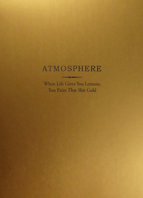 the album cover for Atmosphere - When Life Gives You Lemons You Paint That Shit Gold