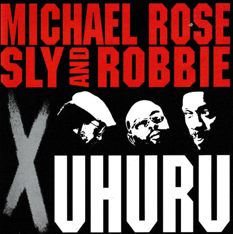 Michael Rose / Sly & Robbie : X Uhuru (CD, Album)