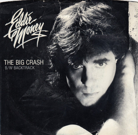 Eddie Money : The Big Crash (7", Single, Styrene)