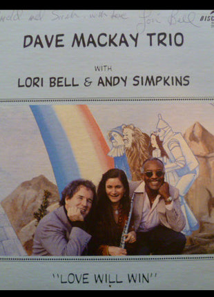 Dave Mackay Trio With Lori Bell & Andrew Simpkins : Love Will Win (LP, Album)