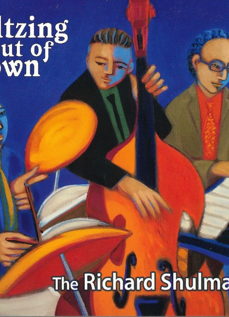 the album cover for Richard Shulman  Trio - Waltzing Out Of Town [Digipak]