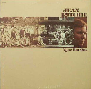 Jean Ritchie : None But One (LP, Album)