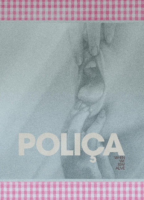 the album cover for Polica - When We Stay Alive [Limited Edition Crystal Clear LP]