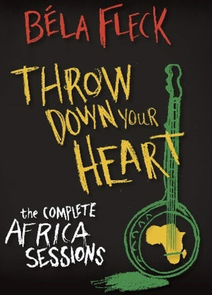 the album cover for Bela Fleck - Throw Down Your Heart: The Complete Africa Sessions [3CD/1DVD]
