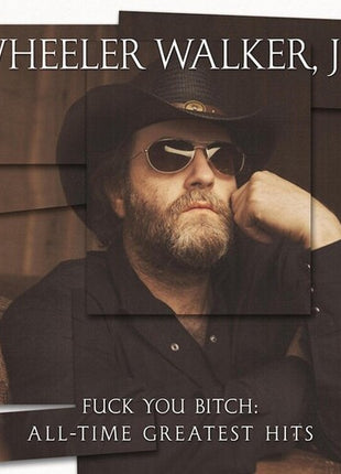 Wheeler Walker Jr - Fuck You Bitch: All-time Greatest Hits (Vinyl) (New (N))