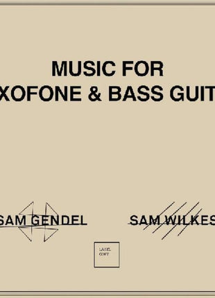 the album cover for Sam Gendel / Wilkes,Sam - Music For Saxofone & Bass Guitar