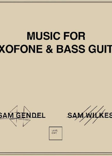 the album cover for Sam Gendel / Wilkes,Sam - Music For Saxofone & Bass Guitar
